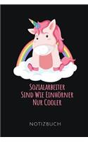 Sozialarbeiter Sind Wie Einhörner Nur Cooler Notizbuch: Geschenkidee für eine Sozialarbeiterin - Notizbuch mit 110 linierten Seiten - Format 6x9 DIN A5 - Soft cover matt -