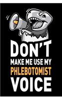 Don't Make Me Use My Phlebotomist Voice