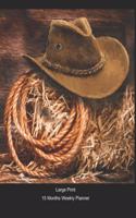 Large Print - 2020 - 15 Months Weekly Planner -I Love Cowboys - End Of A Long Day