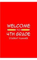 Welcome To 4th Grade Student Planner: Weekly School Year Planner