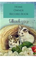 Home Owners Record Book: Realtor gifts for new homeowners, a Thank You Gift with a Black Cover with Pretty KItties On The Cover With Thank You From Realtor with Place for Re
