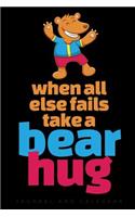 When All Else Fails Take a Bear Hug: Blank Lined Journal with Calendar for Bear Lover