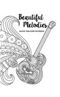 Beautiful Melodies. Guitar Tablature Notebook