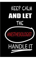 Keep Calm and Let the Anesthesiologist Handle It