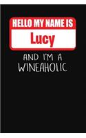 Hello My Name Is Lucy and I'm a Wineaholic