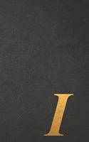 I: Executive Monogram Initial Journal Luxury Rich Notebook For Men, Women, Boys, Girls, Kids 6x9 110 pages college ruled