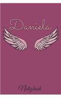 Daniela Notizbuch: Personalisiertes Engel Tage-/ Notizbuch mit dem Vornamen Daniela und ganzen 100 linierten Seiten im 6x9 Zoll Format (ca.DIN A5). Optimal als Schreib