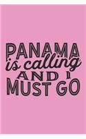 Panama Is Calling And I Must Go: A Blank Lined Journal for Sightseers Or Travelers Who Love This Country. Makes a Great Travel Souvenir.