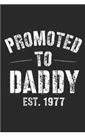 Promoted To Daddy Est. 1977