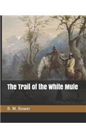 The Trail of the White Mule
