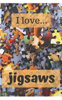 I Love Jigsaws: Lined Notebook / Journal. Ideal gift for jigsaw puzzle enthusiasts.