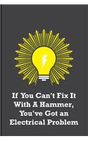 If You Can't Fix It With A Hammer, You've Got an Electrical Problem