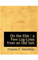 On the Ebb: A Few Log-Lines from an Old Salt