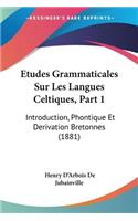 Etudes Grammaticales Sur Les Langues Celtiques, Part 1