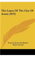 The Leper Of The City Of Aosta (1873)