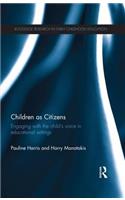 Children as Citizens: Engaging with the child's voice in educational settings