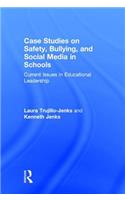 Case Studies on Safety, Bullying, and Social Media in Schools
