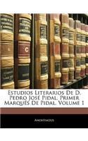 Estudios Literarios De D. Pedro José Pidal, Primer Marqués De Pidal, Volume 1