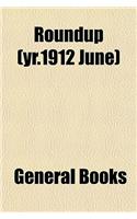 Roundup (Yr.1912 June)