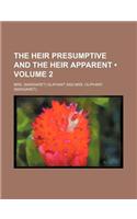 The Heir Presumptive and the Heir Apparent (Volume 2)