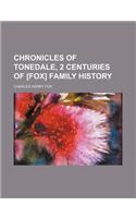 Chronicles of Tonedale, 2 Centuries of [Fox] Family History