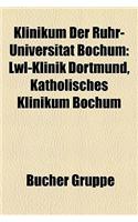 Klinikum Der Ruhr-Universitt Bochum: Lwl-Klinik Dortmund, Katholisches Klinikum Bochum