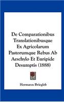 de Comparationibus Translationibusque Ex Agricolarum Pastorumque Rebus AB Aeschylo Et Euripide Desumptis (1888)