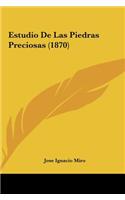 Estudio de Las Piedras Preciosas (1870)
