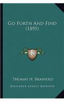 Go Forth and Find (1895)