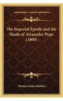The Imperial Epistle and the Shade of Alexander Pope (1800)