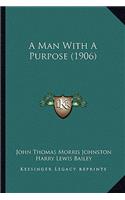 A Man With A Purpose (1906): (English)