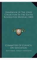 Handbook of the Jones Collection in the South Kensington Museum (1883)