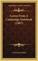 Leaves from a Cambridge Notebook (1907)