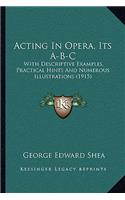 Acting In Opera, Its A-B-C