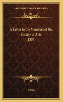 A Letter to the Members of the Society of Arts (1857)