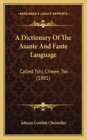 Dictionary Of The Asante And Fante Language