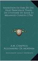 Narration En Vers De Dix-Huit Principaux Traits De L'Histoire De Suisse Et Melanges Curieux (1796)