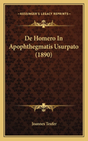 De Homero In Apophthegmatis Usurpato (1890): (Latin)
