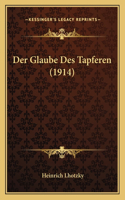 Der Glaube Des Tapferen (1914): (German)