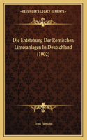 Die Entstehung Der Romischen Limesanlagen In Deutschland (1902)