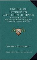Einfluss Der Lateinischen Geistlichen Litteratur