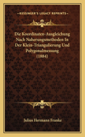 Koordinaten-Ausgleichung Nach Naherungsmethoden In Der Klein-Triangulierung Und Polygonalmessung (1884)