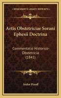 Artis Obstetriciae Sorani Ephesii Doctrina
