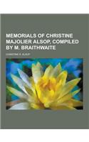 Memorials of Christine Majolier Alsop, Compiled by M. Braithwaite
