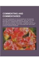 Commenting and Commentaries; Lectures Addressed to the Students of the Pastor's College, Metropolitan Tabernacle: With a List of the Best Biblical Com(English)
