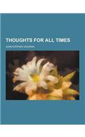 Thoughts for All Times: (English)