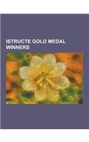 Istructe Gold Medal Winners: Edmund Happold, Eugene Freyssinet, Felix Candela, Frank Newby, Fritz Leonhardt, Hardy Cross, Ian Liddell, Jack Zunz, J