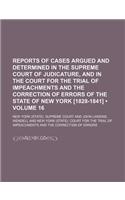 Reports of Cases Argued and Determined in the Supreme Court of Judicature, and in the Court for the Trial of Impeachments and the Correction of Errors: (English)