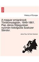 A Magyar Emigr Nsok T R Korsz Gban, 1849-1861. Pap J Nos F Ljegyz SEI Nyom N Kidolgozta Szalczer S Ndor.