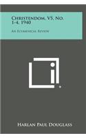 Christendom, V5, No. 1-4, 1940: An Ecumenical Review